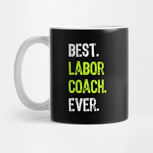 Best Labor Coach Ever Funny Gift Mug